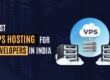 Best VPS Hosting for Developers in India