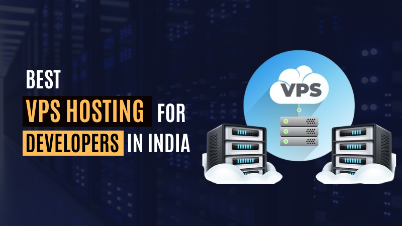 Best VPS Hosting for Developers in India